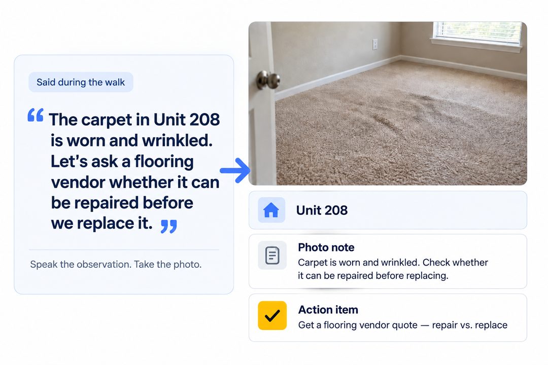 An observation spoken during a Unit 208 walk becomes a carpet photo with a contextual note and flooring vendor action item.